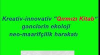 “Kreativ-innovativ “Qırmızı Kitab”: gənclərin ekoloji neo-maarifçilik hərəkatı”. YYSİB-dən eko-layihə